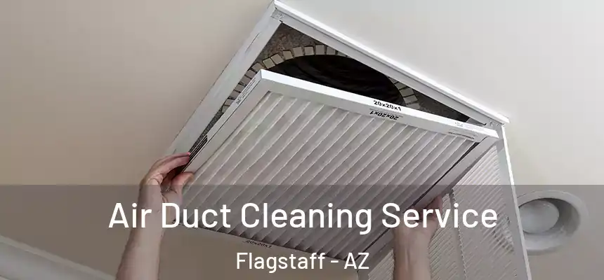 Air Duct Cleaning Service Flagstaff - AZ