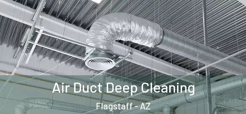 Air Duct Deep Cleaning Flagstaff - AZ