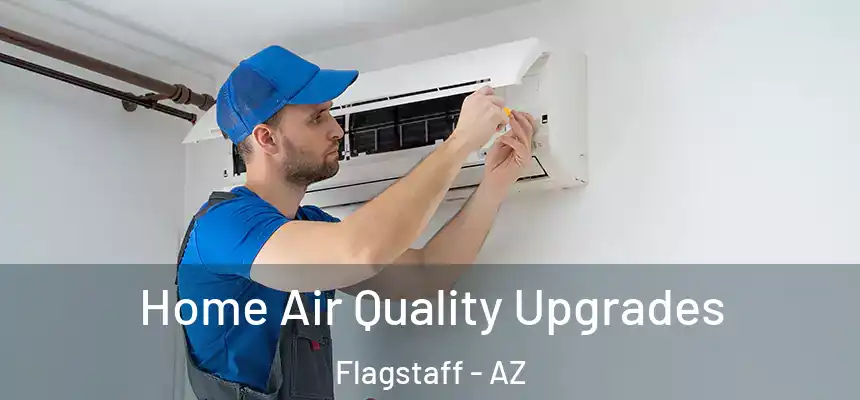 Home Air Quality Upgrades Flagstaff - AZ