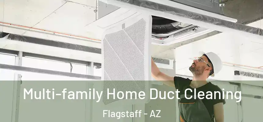 Multi-family Home Duct Cleaning Flagstaff - AZ